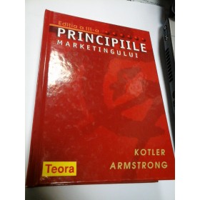 PRINCIPIILE MARKETINGULUI - KOTLER / ARMSTRONG -Editia a-III-a - Editura TEORA - 2005 